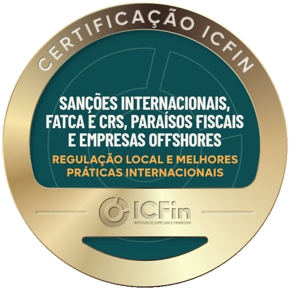 Certificação ICFin – Sanções Internacionais, FATCA e CRS, Paraísos Fiscais e Empresas Offshores: Regulação Local e Melhores Práticas Internacionais