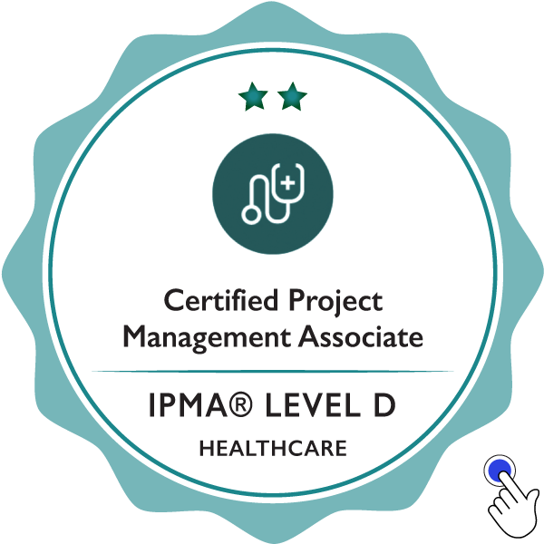 Certified Project Management Associate - HEALTHCARE - IPMA Level D