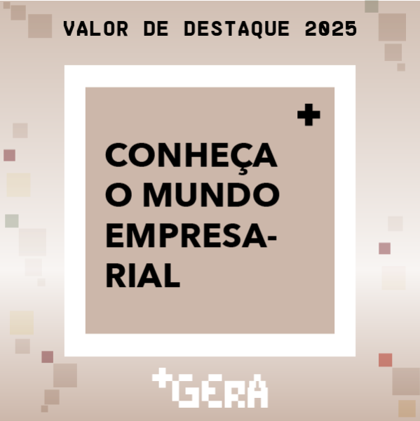 Valor em destaque: Conheça o mundo empresarial