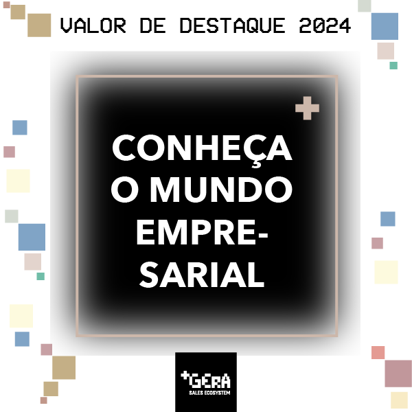 Valor em destaque: Conheça o mundo empresarial