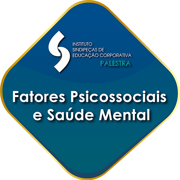Palestra Fatores Psicossociais e Saúde Mental: O que precisamos saber?